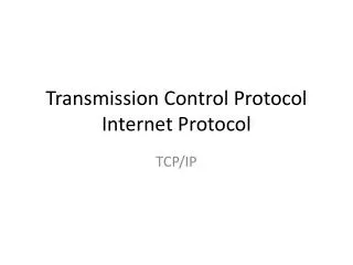 Transmission Control Protocol Internet Protocol
