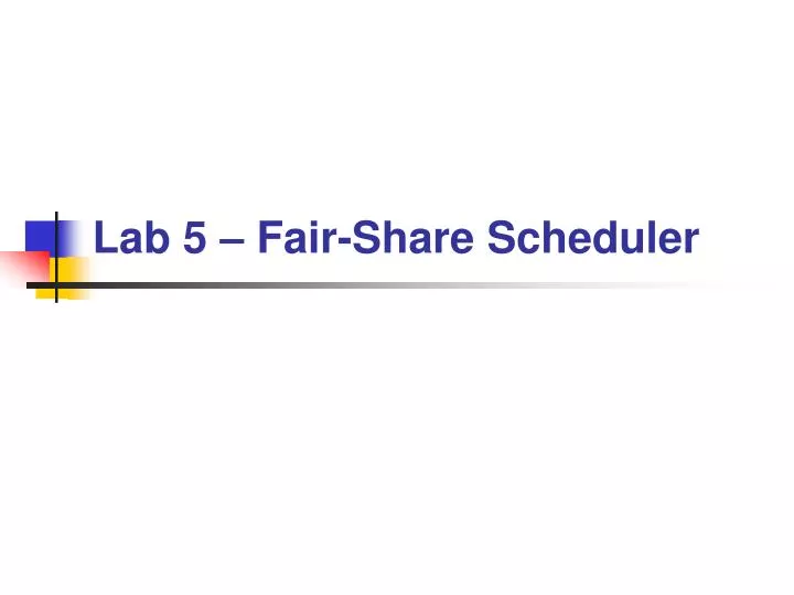 lab 5 fair share scheduler