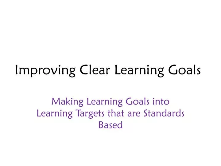 improving clear learning goals