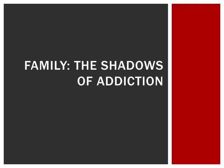 family the shadows of addiction