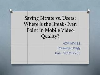 Saving Bitrate vs. Users: Where is the Break-Even Point in Mobile Video Quality?