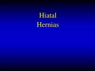 Hiatal Hernias