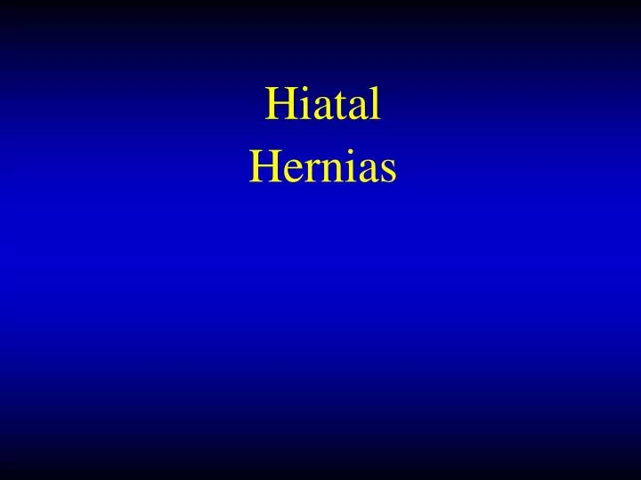 hiatal hernias