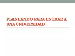 planeando para entrar a una universidad