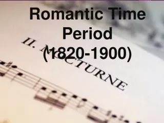 Romantic Time Period (1820-1900)