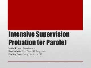 Intensive Supervision Probation (or Parole)