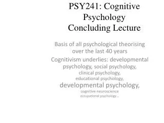 PSY241: Cognitive Psychology Concluding Lecture