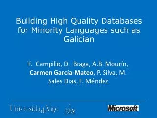 Building High Quality Databases for Minority Languages such as Galician