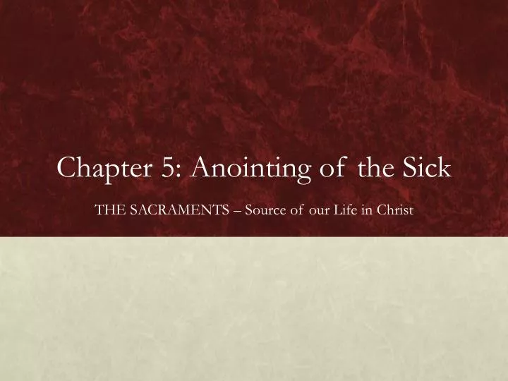 chapter 5 anointing of the sick