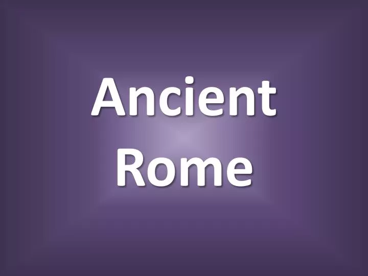 PPT - Ancient Rome PowerPoint Presentation, free download - ID:1922291