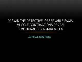 Darwin the detective: Observable facial muscle contractions reveal emotional high-stakes lies