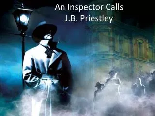 An Inspector Calls J.B. Priestley