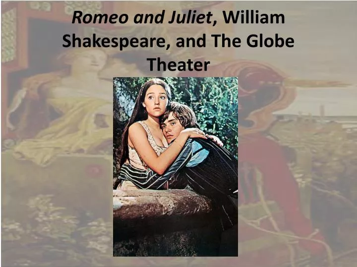 romeo and juliet william shakespeare and the globe theater