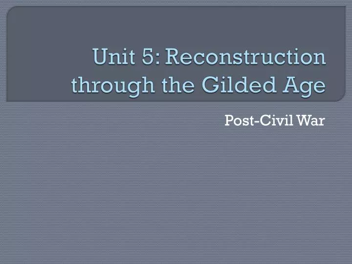 unit 5 reconstruction through the gilded age