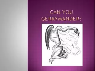 Can you gerrymander?