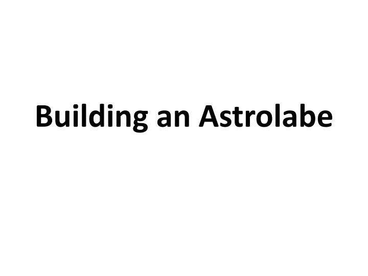 building an astrolabe