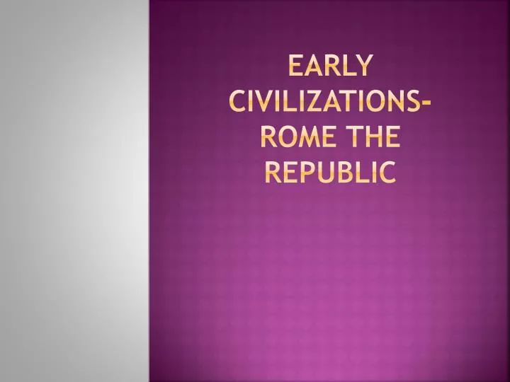 early civilizations rome the republic