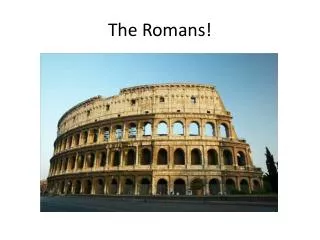 The Romans!