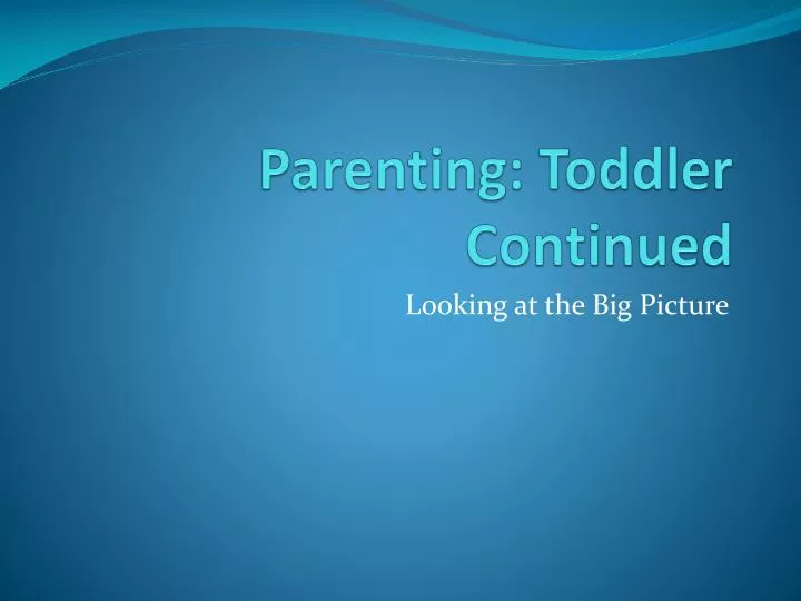 parenting toddler continued