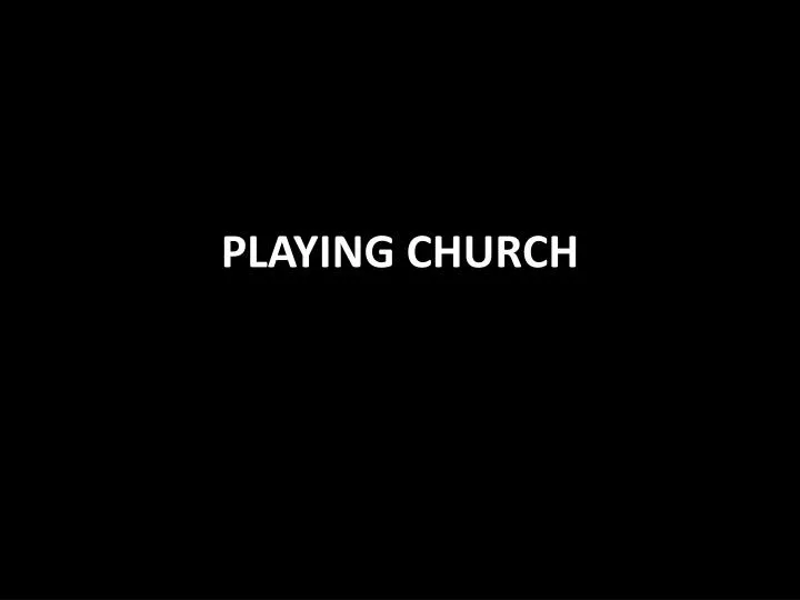 playing church