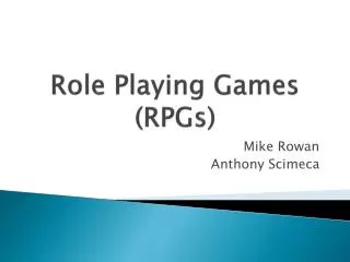 Role Playing Games (RPGs)