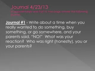 Journal 4/23/13 In approximately one-half to one page answer the following journal: