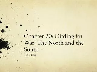 Chapter 20: Girding for War: The North and the South