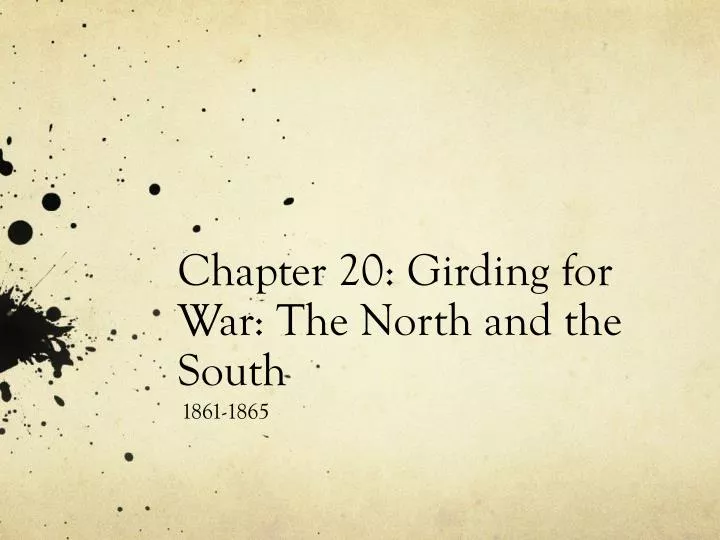 chapter 20 girding for war the north and the south
