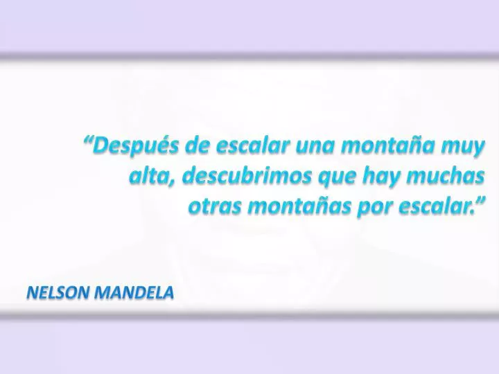 despu s de escalar una monta a muy alta descubrimos que hay muchas otras monta as por escalar