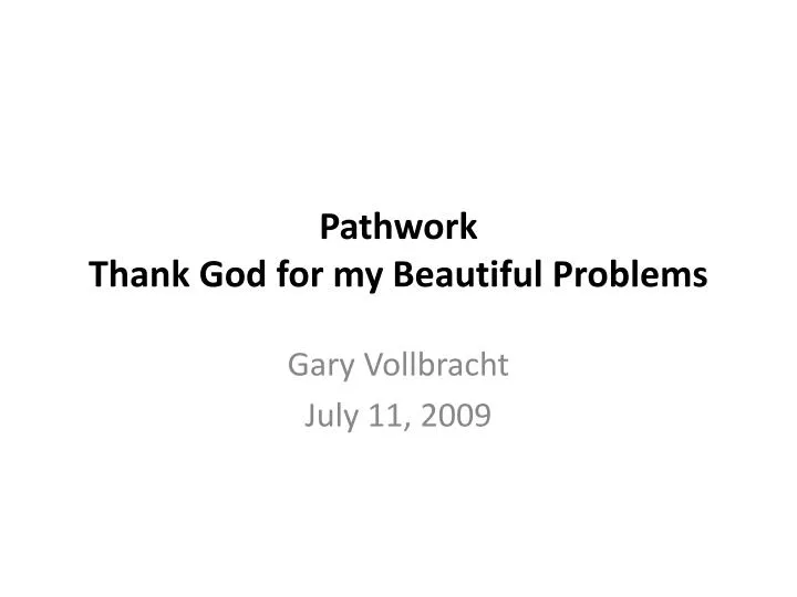 pathwork thank god for my beautiful problems