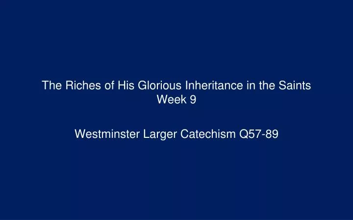 the riches of his glorious inheritance in the saints week 9