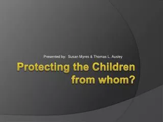 Protecting the Children from whom?