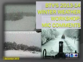 BTV's 2013-14 Winter Weather Workshop: MIC Comments