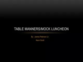 Table Manners/Mock Luncheon