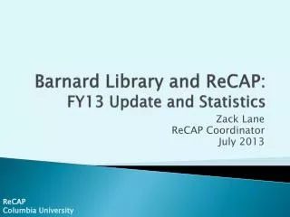 Barnard Library and ReCAP: FY13 Update and Statistics