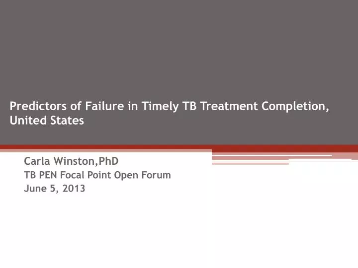 predictors of failure in timely tb treatment c ompletion united states