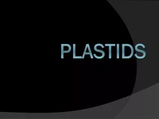 Plastids