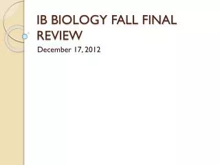 IB BIOLOGY FALL FINAL REVIEW