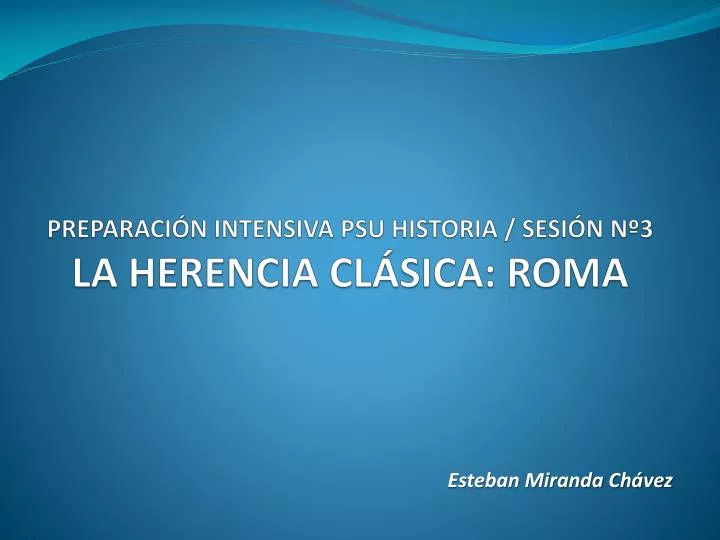 preparaci n intensiva psu historia sesi n n 3 la herencia cl sica roma