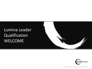 Lumina Leader Qualification WELCOME