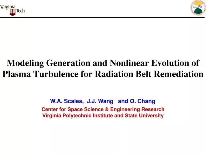 modeling generation and nonlinear evolution of plasma turbulence for radiation belt remediation