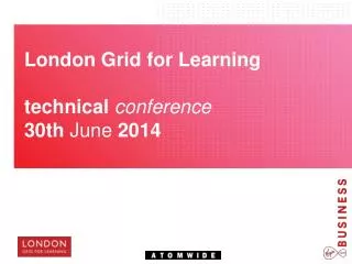 London Grid for Learning technical conference 30th June 2014