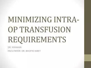 MINIMIZING INTRA-OP TRANSFUSION REQUIREMENTS