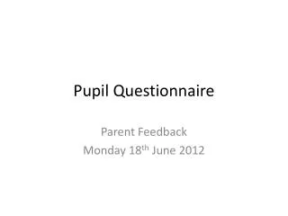 Pupil Questionnaire