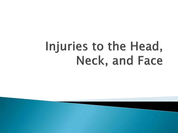 injuries to the head neck and face