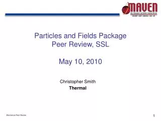 Particles and Fields Package Peer Review, SSL May 10, 2010