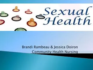 Brandi Rambeau &amp; Jessica Doiron Community Health Nursing