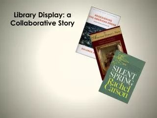 Library Display: a Collaborative Story