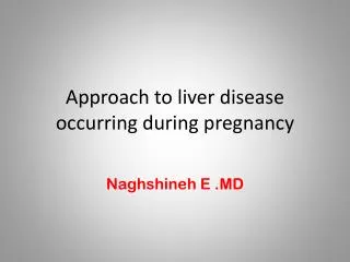 Approach to liver disease occurring during pregnancy