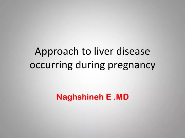 approach to liver disease occurring during pregnancy